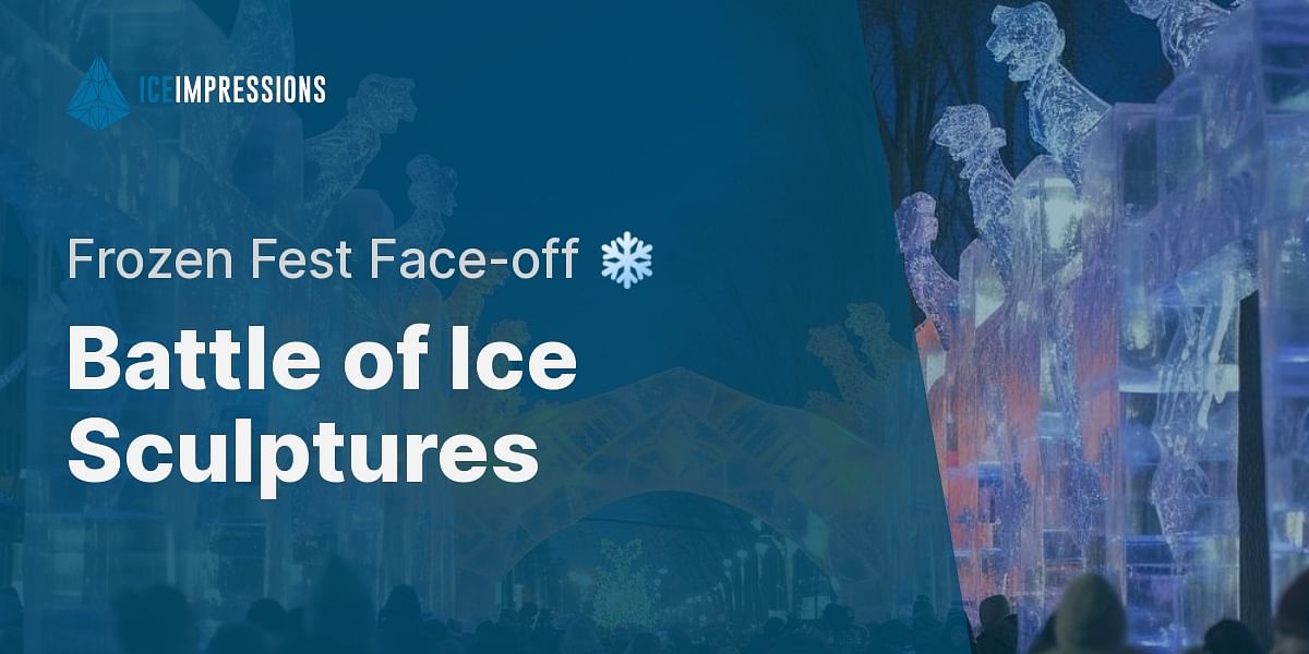 Holland vs Fairbanks Comparing Two Major Ice Sculpture Festivals